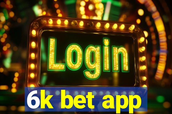 6k bet app